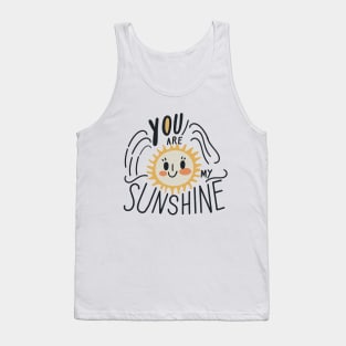 You are my sunshine Tank Top